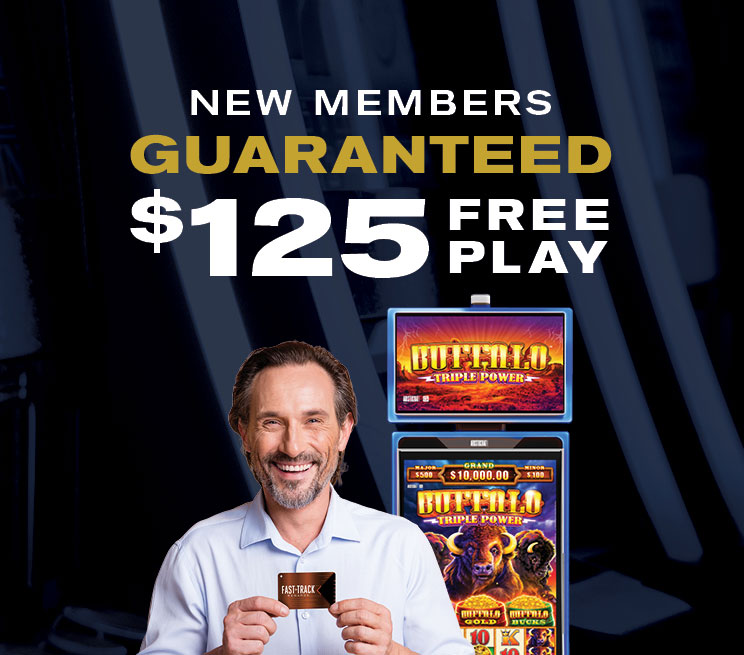 New members guaranteed $125 Free Play