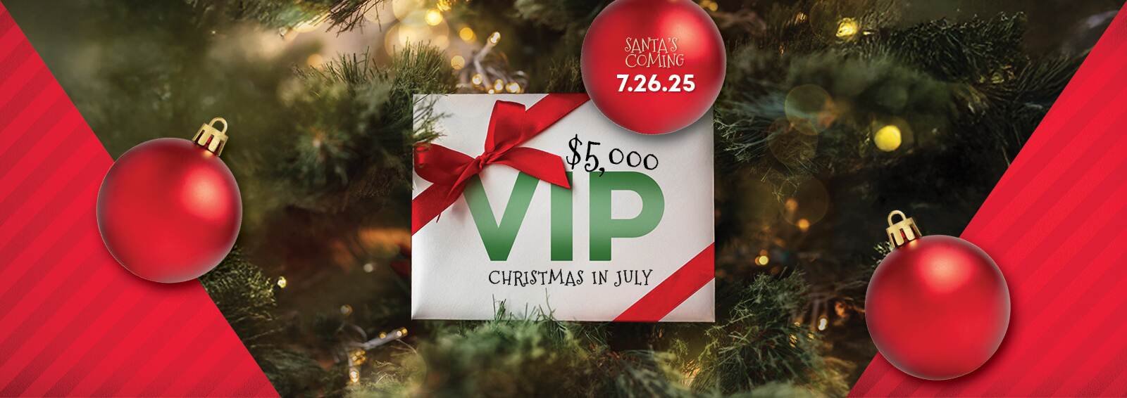 Santa's Coming 7.26.25 $5,000 VIP Christmas in July